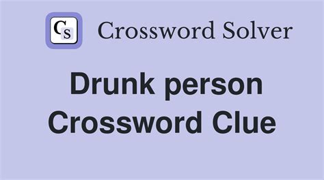 drunkenness crossword clue|10 letter drunkenness crossword.